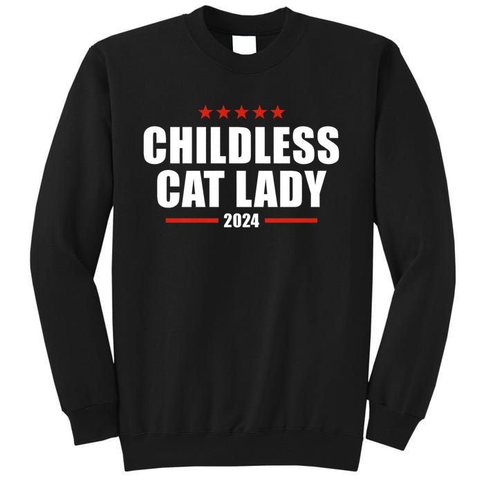 Childless Cat Lady 2024 Childless Cat Lady Tall Sweatshirt