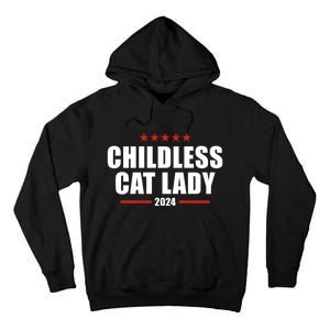 Childless Cat Lady 2024 Childless Cat Lady Tall Hoodie