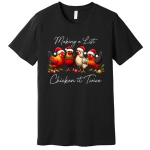 Christmas Chicken Lover Xmas Making A List Chicken It Twice Premium T-Shirt