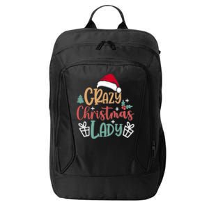 Crazy Christmas Lady Have Yourself A Merry Christmas Cool Gift City Backpack