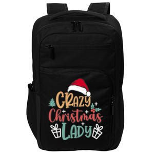 Crazy Christmas Lady Have Yourself A Merry Christmas Cool Gift Impact Tech Backpack