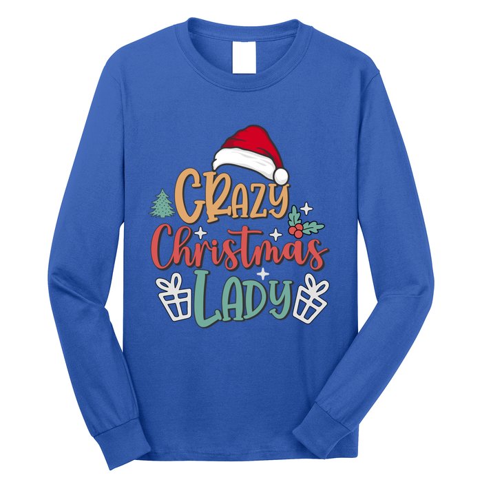 Crazy Christmas Lady Have Yourself A Merry Christmas Cool Gift Long Sleeve Shirt