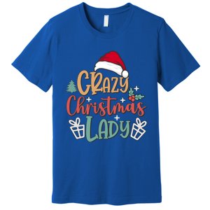 Crazy Christmas Lady Have Yourself A Merry Christmas Cool Gift Premium T-Shirt