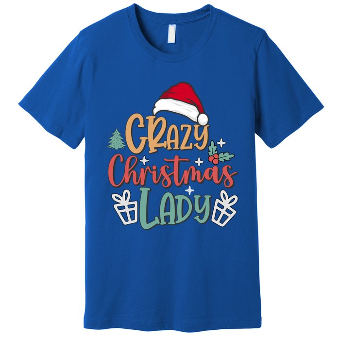 Crazy Christmas Lady Have Yourself A Merry Christmas Cool Gift Premium T-Shirt