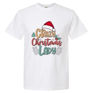 Crazy Christmas Lady Have Yourself A Merry Christmas Cool Gift Garment-Dyed Heavyweight T-Shirt