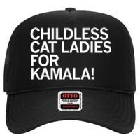 Childless Cat Ladies For Kamala High Crown Mesh Back Trucker Hat