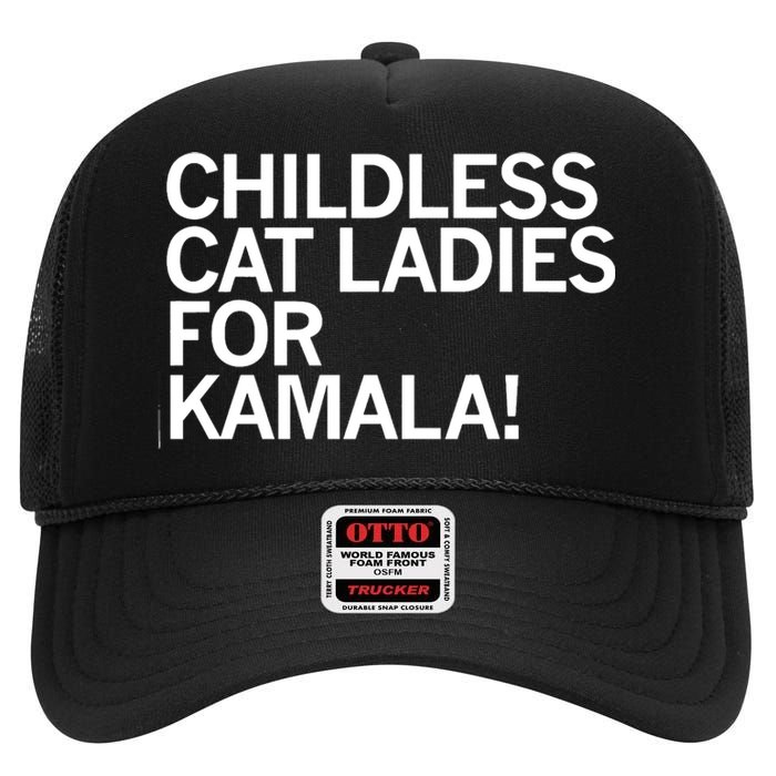 Childless Cat Ladies For Kamala High Crown Mesh Back Trucker Hat