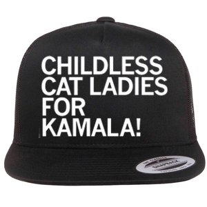 Childless Cat Ladies For Kamala Flat Bill Trucker Hat