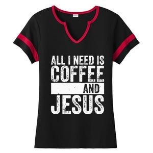 Christian Coffee Lover All I Need Is Coffee And Jesus Ladies Halftime Notch Neck Tee