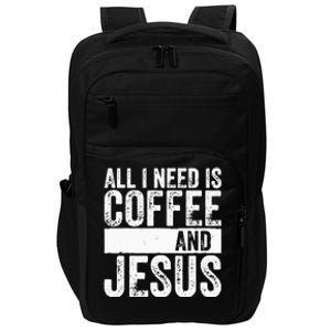 Christian Coffee Lover All I Need Is Coffee And Jesus Impact Tech Backpack