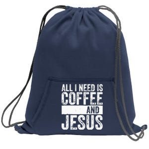 Christian Coffee Lover All I Need Is Coffee And Jesus Sweatshirt Cinch Pack Bag