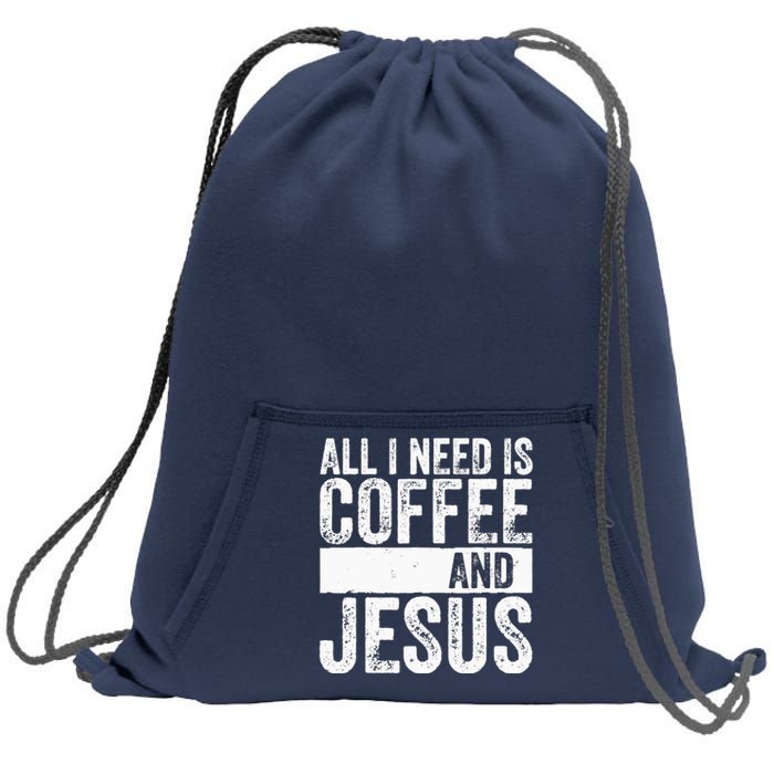 Christian Coffee Lover All I Need Is Coffee And Jesus Sweatshirt Cinch Pack Bag