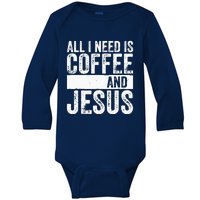 Christian Coffee Lover All I Need Is Coffee And Jesus Baby Long Sleeve Bodysuit