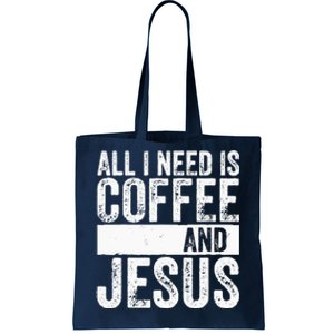 Christian Coffee Lover All I Need Is Coffee And Jesus Tote Bag