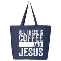 Christian Coffee Lover All I Need Is Coffee And Jesus 25L Jumbo Tote