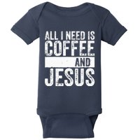 Christian Coffee Lover All I Need Is Coffee And Jesus Baby Bodysuit