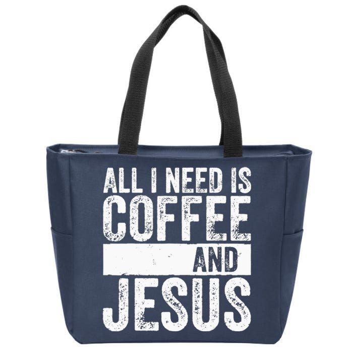 Christian Coffee Lover All I Need Is Coffee And Jesus Zip Tote Bag