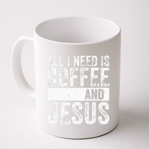 Christian Coffee Lover All I Need Is Coffee And Jesus Coffee Mug