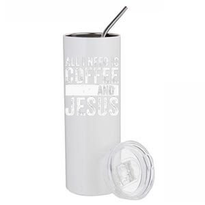 Christian Coffee Lover All I Need Is Coffee And Jesus Stainless Steel Tumbler