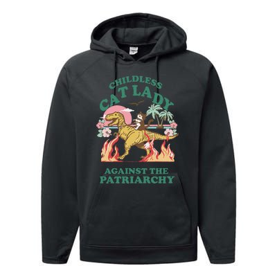 Childless Cat Lady Against The Patriarchy Cat Riding Dino Gift Performance Fleece Hoodie