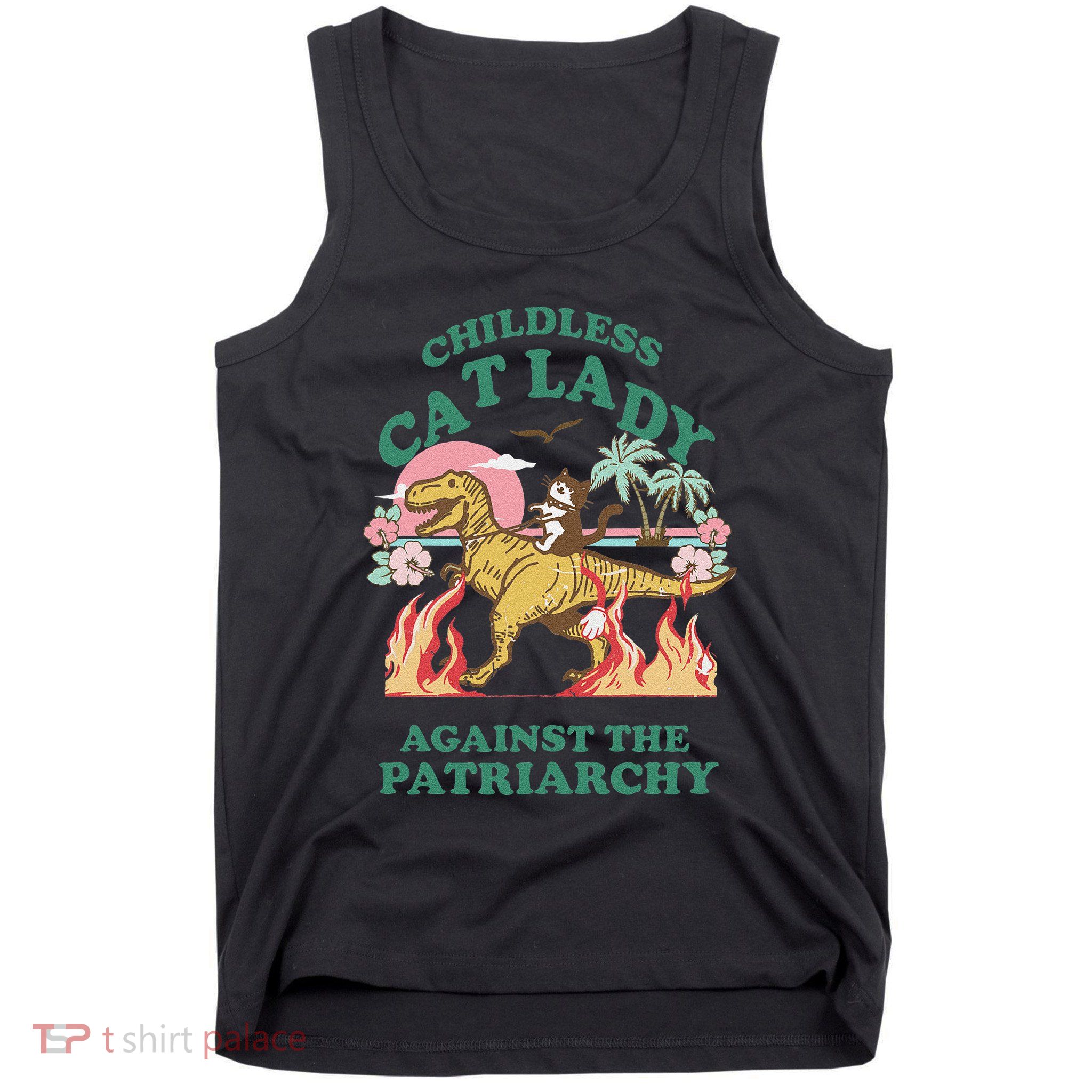 Childless Cat Lady Against The Patriarchy Cat Riding Dino Gift Tank Top