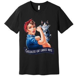 Childless Cat Ladies Vote Rosie The Riveter Gift Premium T-Shirt