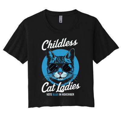 Childless Cat Ladies Vote Blue In November Democrats Liberal Gift Women's Crop Top Tee