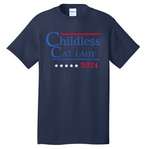 Childless Cat Lady 2024 Ladies Is Voting Kamala Tall T-Shirt