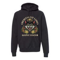 Childless Cat Ladies Against Fascism Premium Hoodie