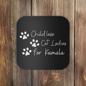 Childless Cat Ladies For Kamala Harris Funny Pro Kamala Coaster