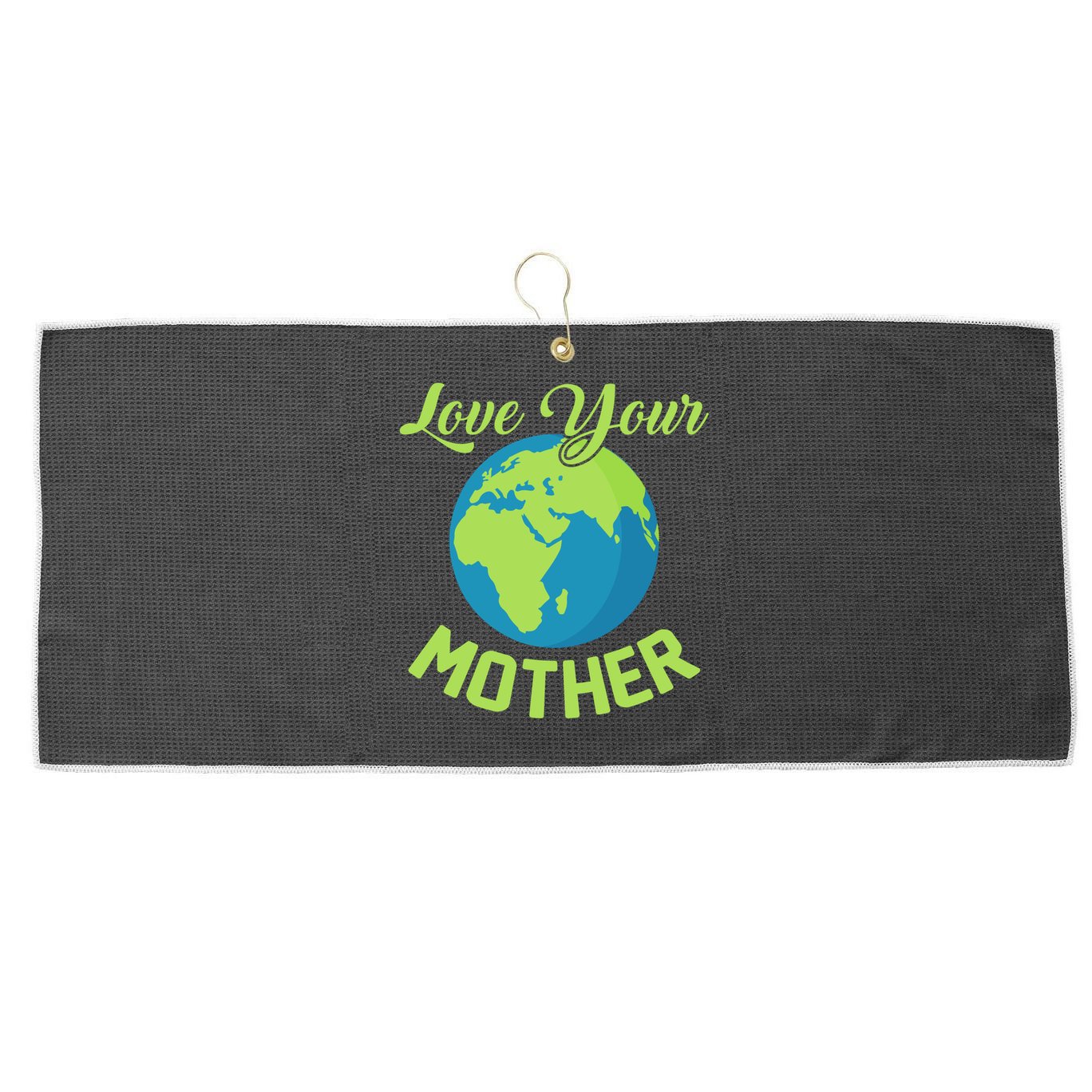 Climate Change Love Your Mother Earth Day Funny Gift Large Microfiber Waffle Golf Towel
