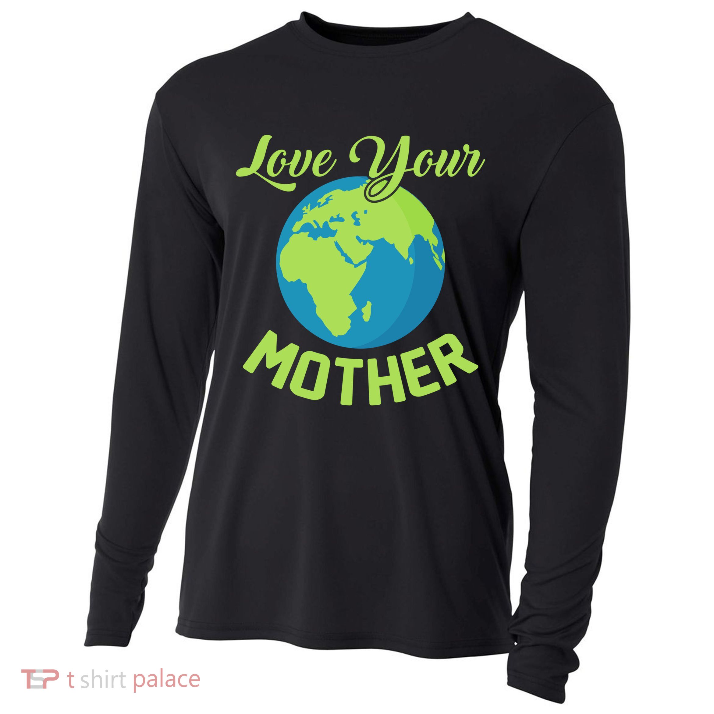 Climate Change Love Your Mother Earth Day Funny Gift Cooling Performance Long Sleeve Crew