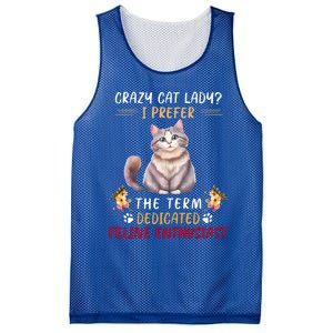 Crazy Cat Lady I Prefer The Term Dedicated Feline Enthusiast Cute Gift Mesh Reversible Basketball Jersey Tank