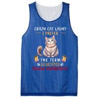 Crazy Cat Lady I Prefer The Term Dedicated Feline Enthusiast Cute Gift Mesh Reversible Basketball Jersey Tank