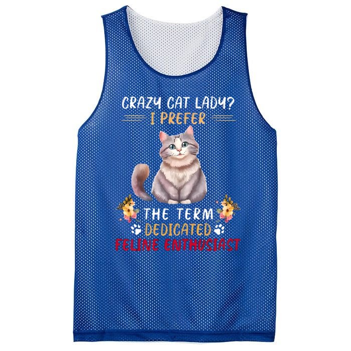 Crazy Cat Lady I Prefer The Term Dedicated Feline Enthusiast Cute Gift Mesh Reversible Basketball Jersey Tank