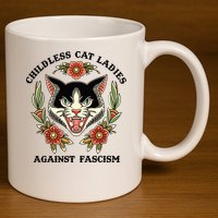 Childless Cat Ladies Against Fascism 11oz C Handle Ceramic Mug
