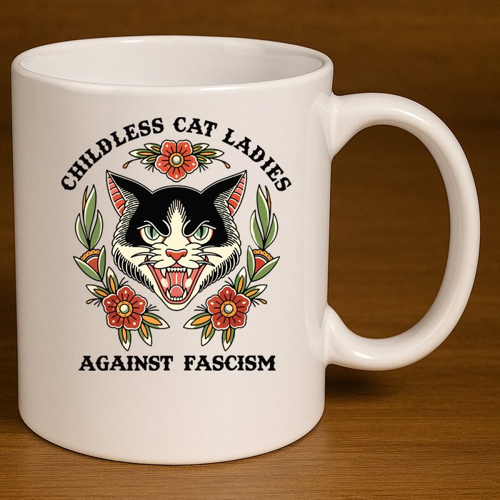 Childless Cat Ladies Against Fascism 11oz C Handle Ceramic Mug