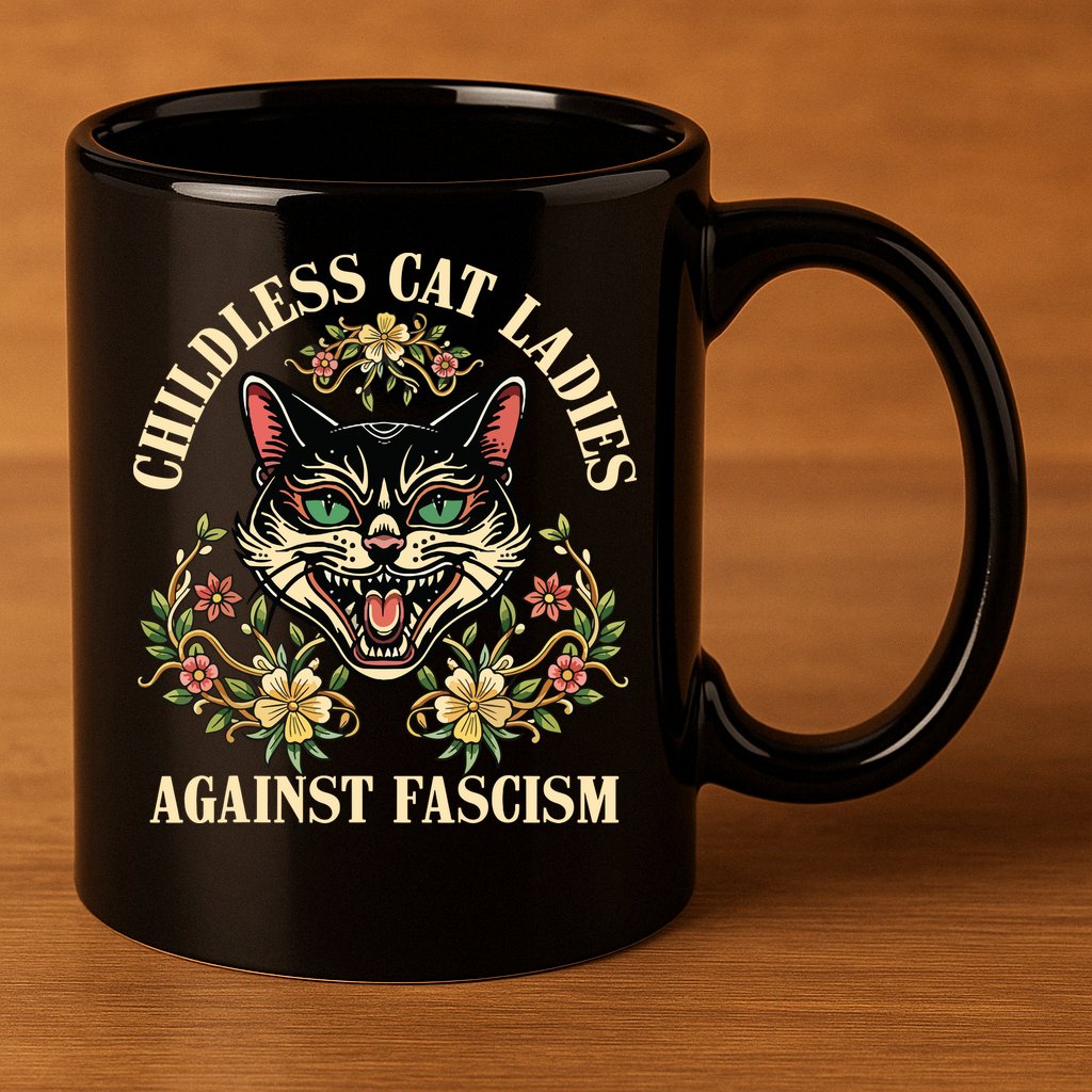 Childless Cat Ladies Against Fascism 11oz C Handle Ceramic Mug