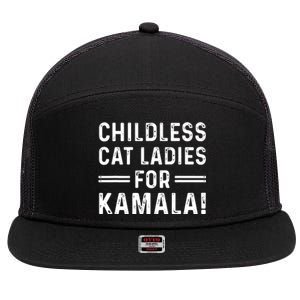 Childless Cat Ladies For Kamala 2024 7 Panel Mesh Trucker Snapback Hat