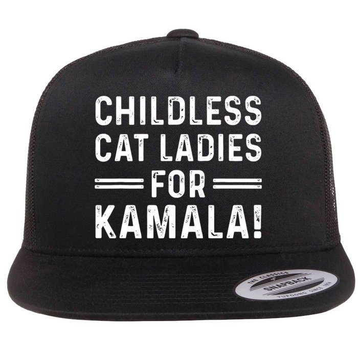 Childless Cat Ladies For Kamala 2024 Flat Bill Trucker Hat