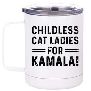 Childless Cat Ladies For Kamala 2024 12 oz Stainless Steel Tumbler Cup