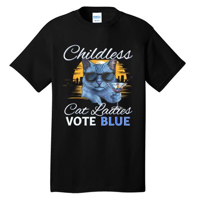 Childless Cat Ladies Vote Blue In November Kamala President Tall T-Shirt