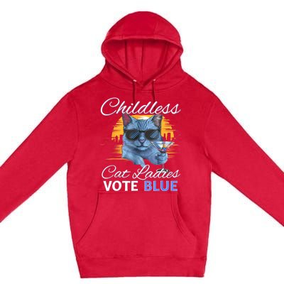 Childless Cat Ladies Vote Blue In November Kamala President Premium Pullover Hoodie