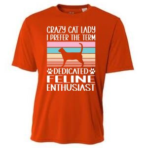 Crazy Cat Lady I Prefer The Term Dedicated Feline Enthusiast Gift Cooling Performance Crew T-Shirt