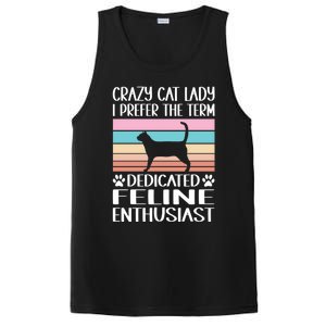 Crazy Cat Lady I Prefer The Term Dedicated Feline Enthusiast Gift PosiCharge Competitor Tank