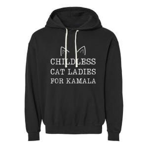 Childless Cat Ladies For Kamala Garment-Dyed Fleece Hoodie