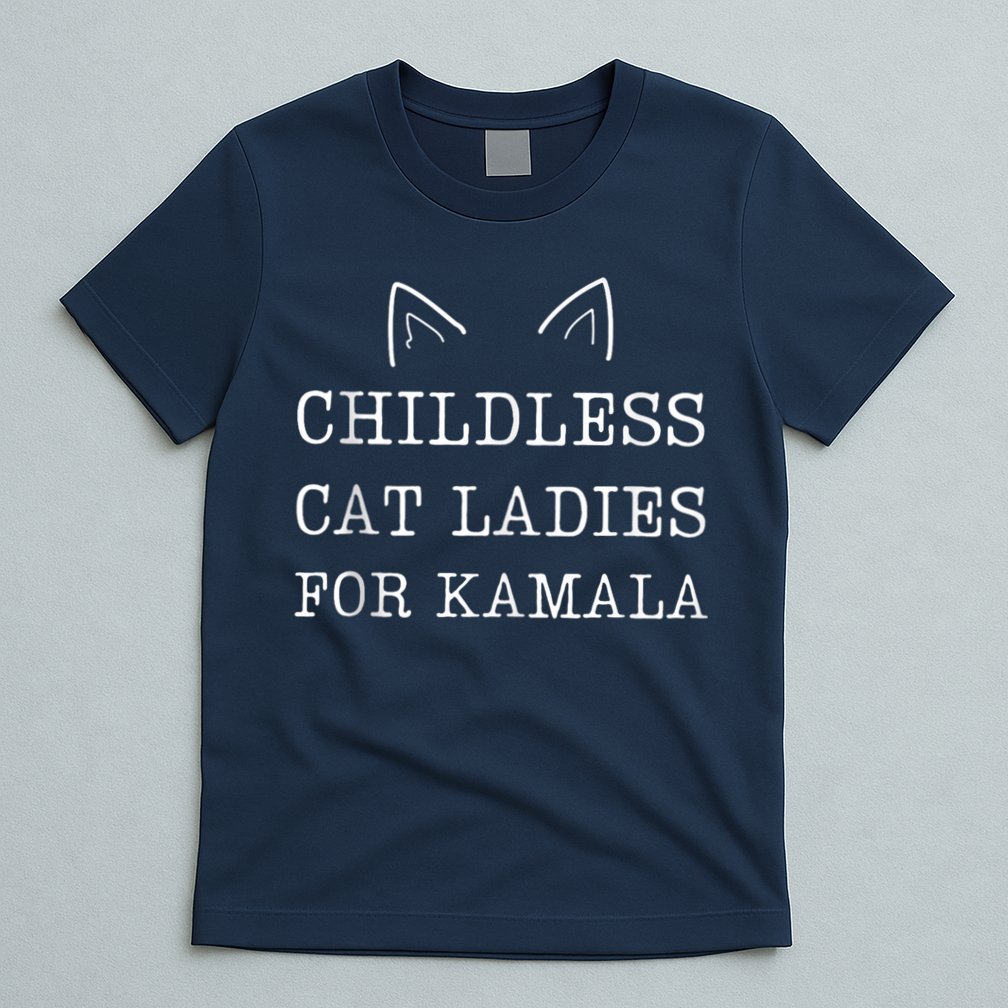 Childless Cat Ladies For Kamala T-Shirt
