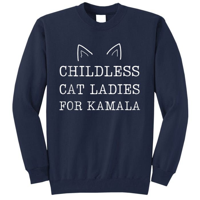 Childless Cat Ladies For Kamala Tall Sweatshirt