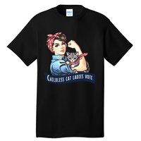 Childless Cat Ladies Vote Rosie The Riveter Election 2024 Gift Tall T-Shirt