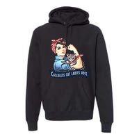 Childless Cat Ladies Vote Rosie The Riveter Election 2024 Gift Premium Hoodie